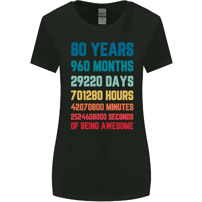 80th Birthday 80 Year Old Womens Wider Cut T-Shirt Fashionable Trendy Casual